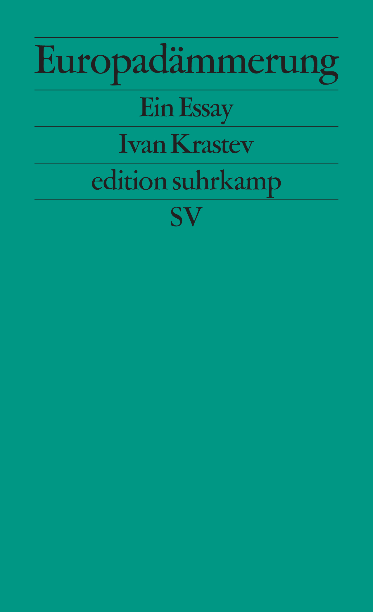 Krastev, Ivan: Europad&auml;mmerung. Ein Essay, 2017