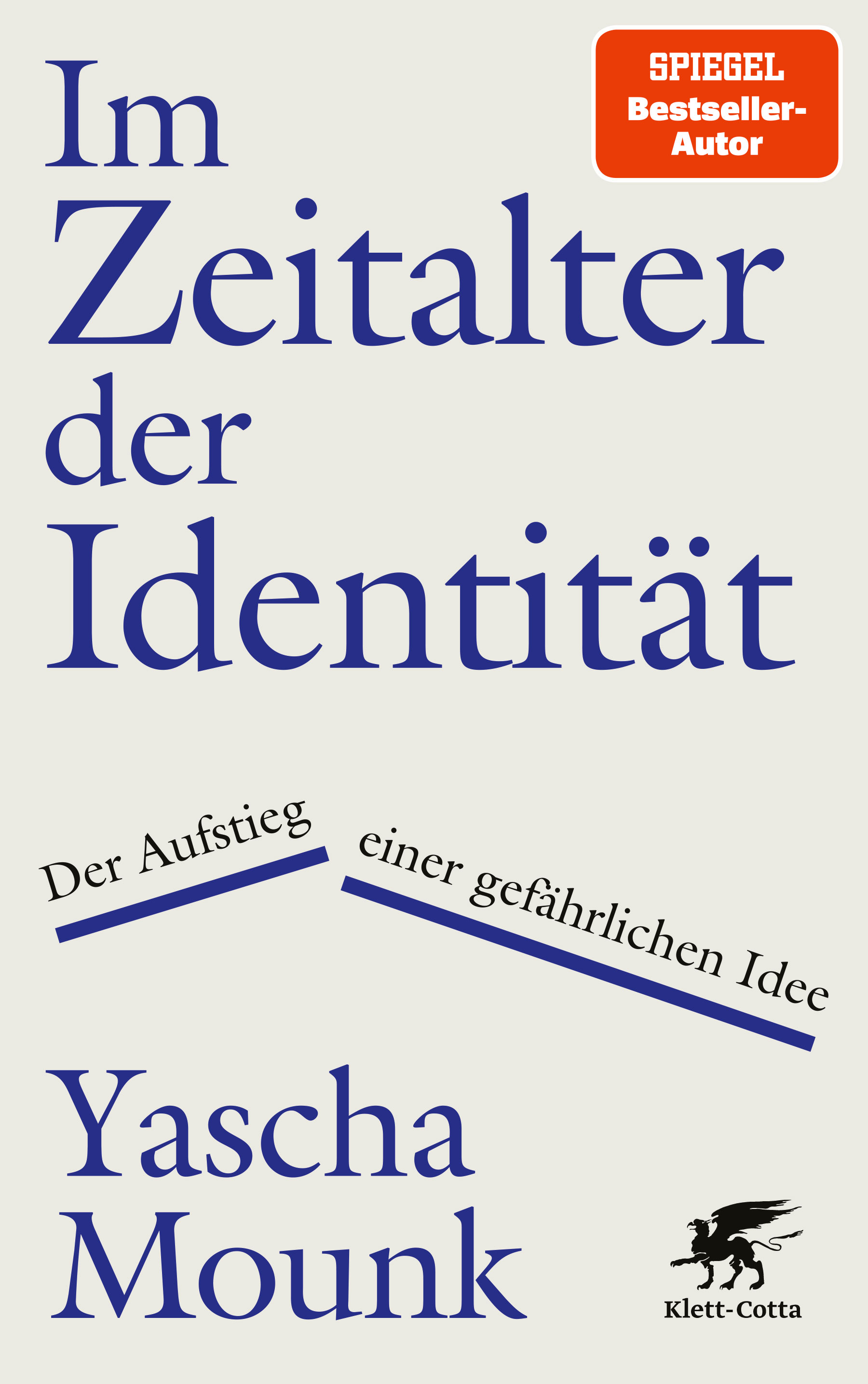 Mounk, Yascha: Im Zeitalter der Identit&auml;t. Der Aufstieg einer gef&auml;hrlichen Idee,...