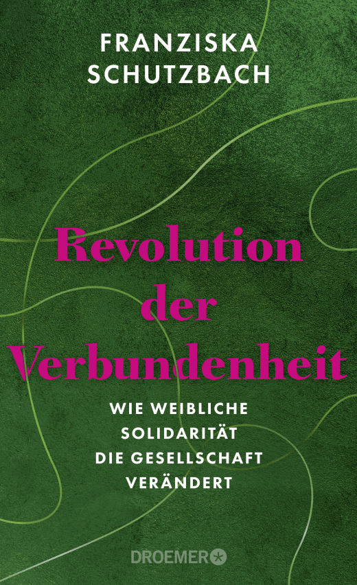 Schutzbach, Franziska: Revolution der Verbundenheit, 2024