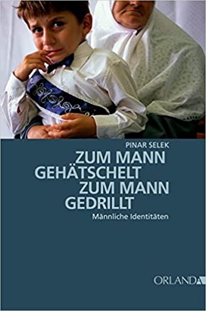Selek, Pınar: Zum Mann geh&auml;tschelt, zum Mann gedrillt, 2010
